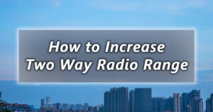 how to increase two way radio range