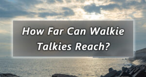 how far can walkie talkies reach