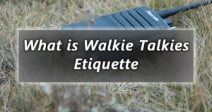 what is walkie talkies etiquette