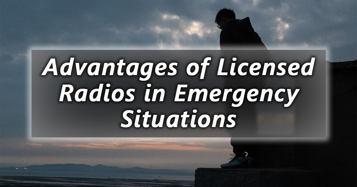 the advantages of licensed radios in emergency situations